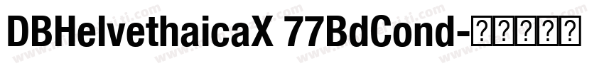 DBHelvethaicaX 77BdCond字体转换